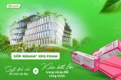 Xốp Cách Âm Cách Nhiệt Remak® XPS Foam – Quyết Định Nhỏ Khi Chọn Vật Liệu = Khác Biệt Lớn Trong Vòng Đời Công Trình