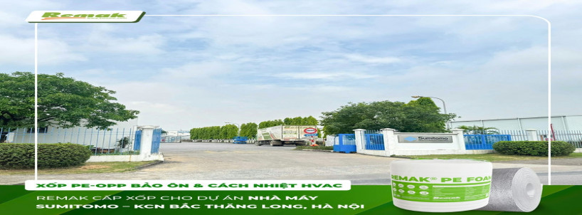Remak Cấp Xốp Cách Nhiệt Bảo Ôn PE-OPP Cho Dự Án Nhà Máy Sumitomo Nhật Bản