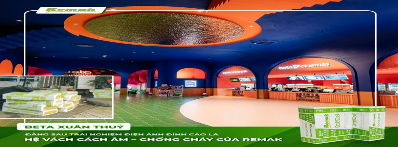 Hệ Vách Cách Âm, Chống Cháy Remak Tại Rạp Beta Xuân Thủy: Giải Pháp Vật Liệu Chuyên Dụng Cho Không Gian Chiếu Phim Chất Lượng